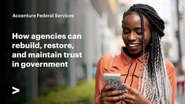 How agencies can rebuild, restore, and maintain trust